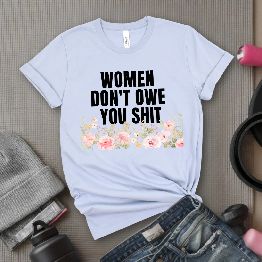 Woman Don't Owe You Sh*t - Funny Woman Right Tee - Unisex Jersey Short Sleeve Shirt - Self Gift - Bella Canvas 3001 - Image 3