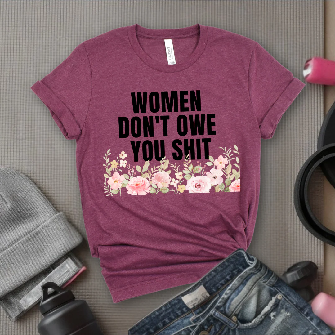 Woman Don't Owe You Sh*t - Funny Woman Right Tee - Unisex Jersey Short Sleeve Shirt - Self Gift - Bella Canvas 3001 - Image 4