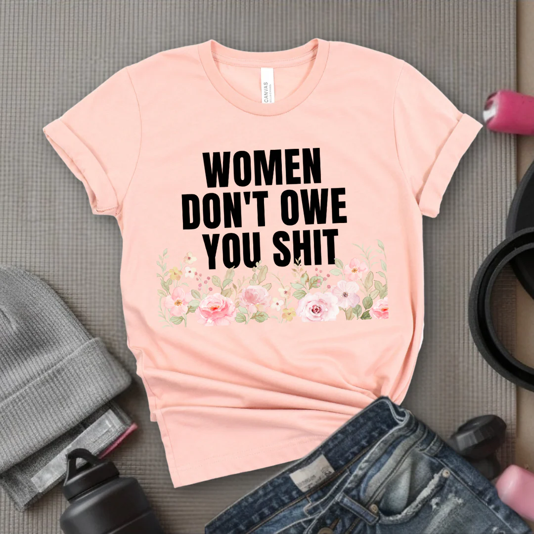 Woman Don't Owe You Sh*t - Funny Woman Right Tee - Unisex Jersey Short Sleeve Shirt - Self Gift - Bella Canvas 3001 - Image 5