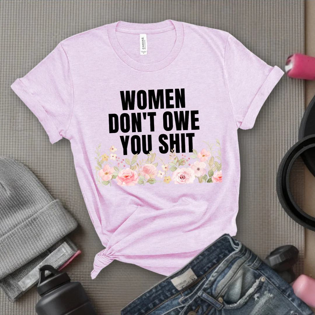 Woman Don't Owe You Sh*t - Funny Woman Right Tee - Unisex Jersey Short Sleeve Shirt - Self Gift - Bella Canvas 3001 - Image 6