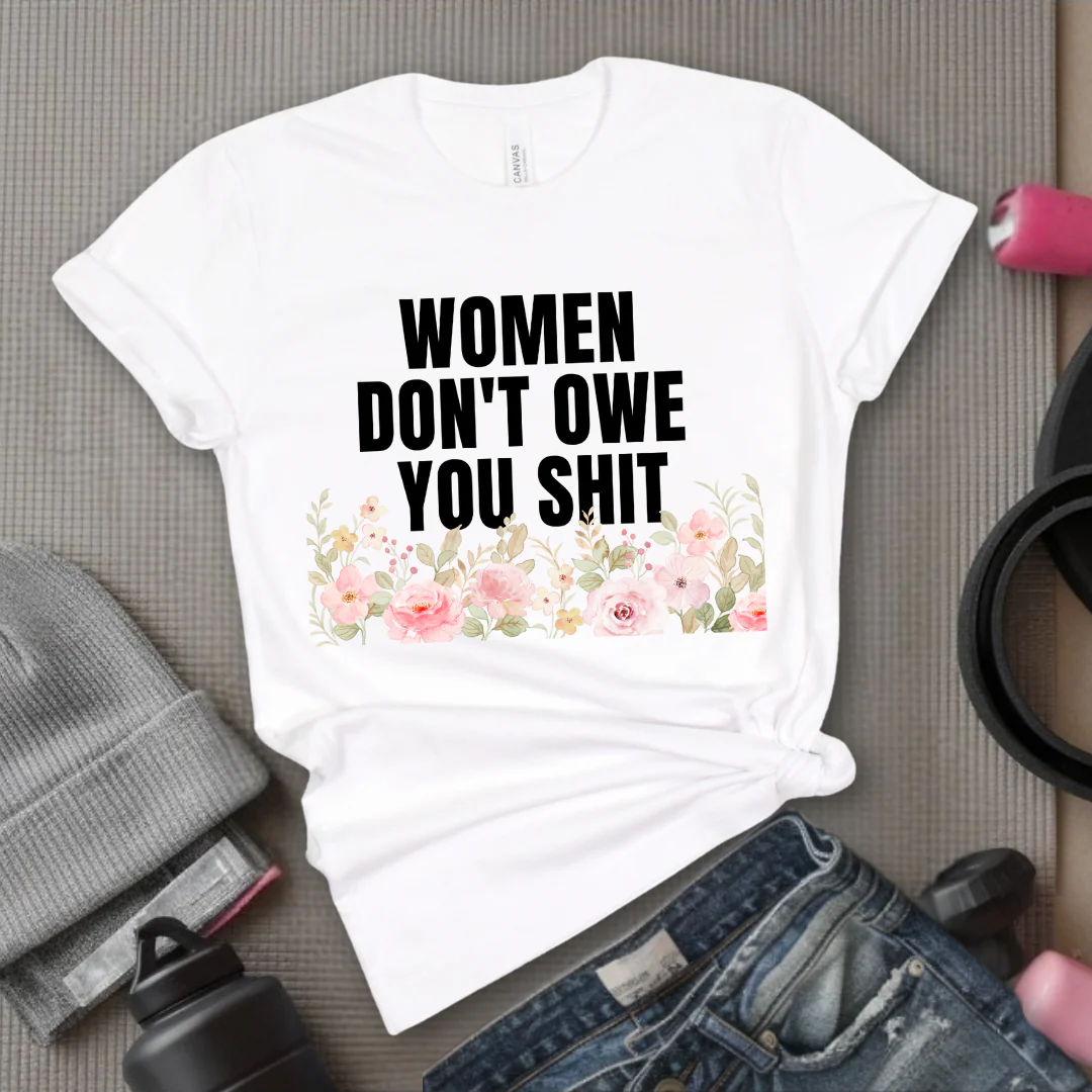 Woman Don't Owe You Sh*t - Funny Woman Right Tee - Unisex Jersey Short Sleeve Shirt - Self Gift - Bella Canvas 3001 - Image 8