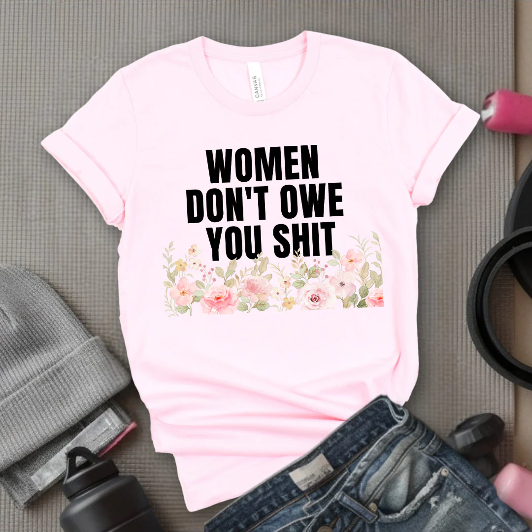 Woman Don't Owe You Sh*t - Funny Woman Right Tee - Unisex Jersey Short Sleeve Shirt - Self Gift - Bella Canvas 3001 - Image 9