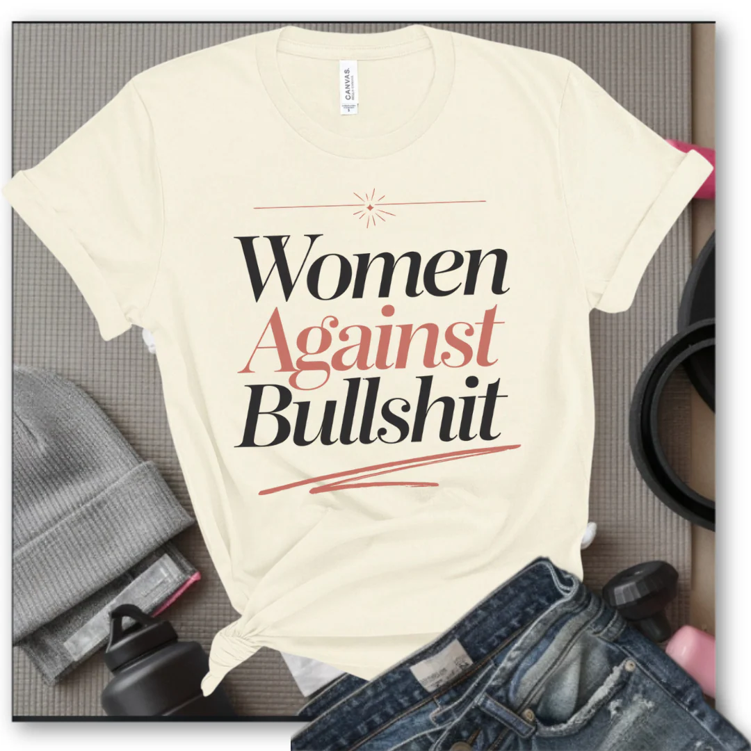 Women Against Bullsh*t - Women Right T-Shirts - Strong Woman Saying - Unisex Jersey Short Sleeve Shirt - Gift for Feminists - Bella Canvas 3001 - Image 4