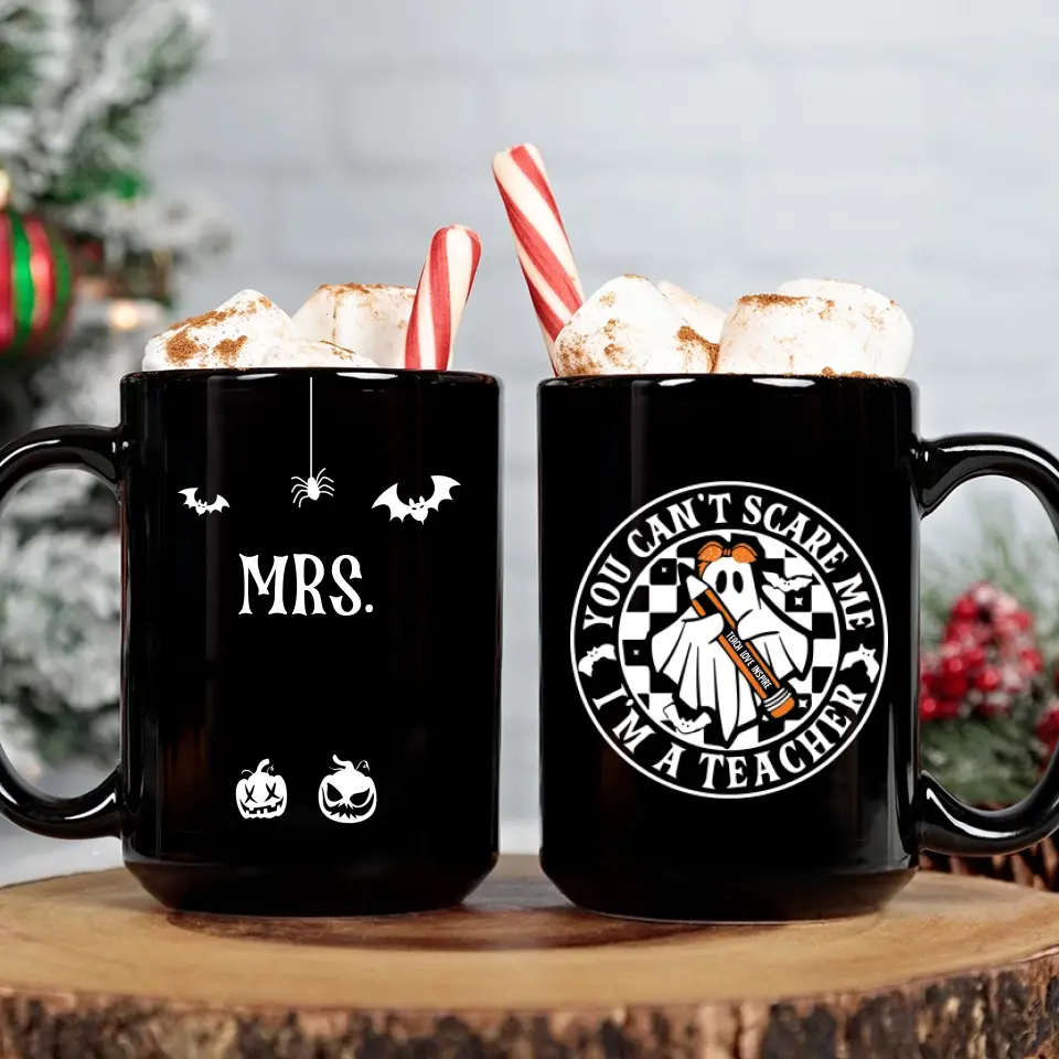 You Can't Scare Me, I'm A Teacher - Personalized Black Mug - Halloween Gift For Teacher - Image 7