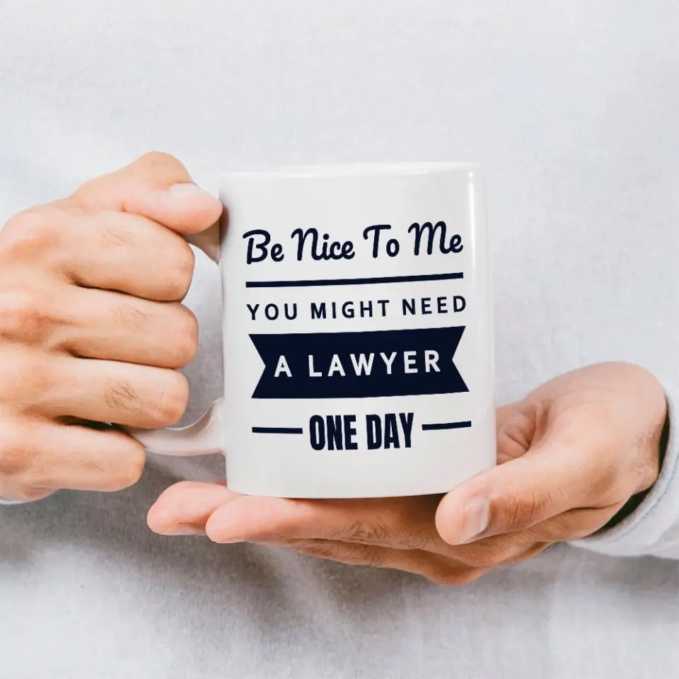 You Might Need A Lawyer One Day - Personalized Mug - Gift For Lawyer - Image 2