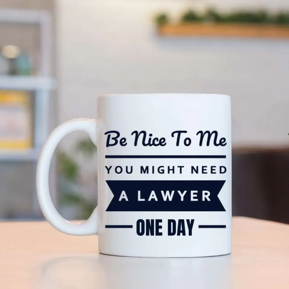 You Might Need A Lawyer One Day - Personalized Mug - Gift For Lawyer - Image 3
