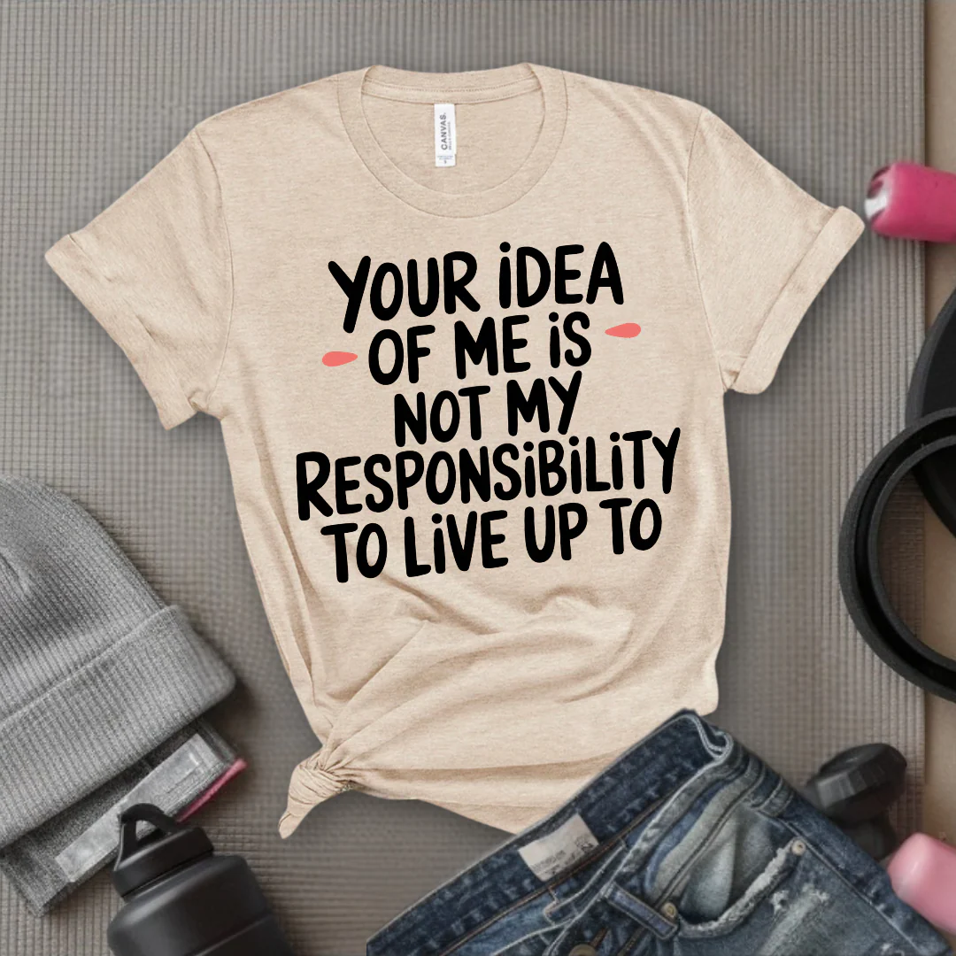 Your Idea Of Me - Feminist T-Shirt - Women Empowerment Tee - Bella Canvas 3001 - Image 12