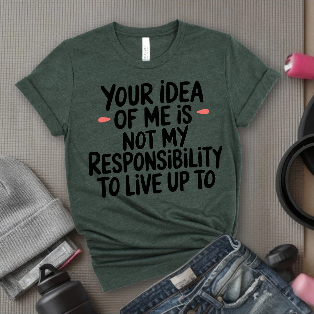 Your Idea Of Me - Feminist T-Shirt - Women Empowerment Tee - Bella Canvas 3001 - Image 8