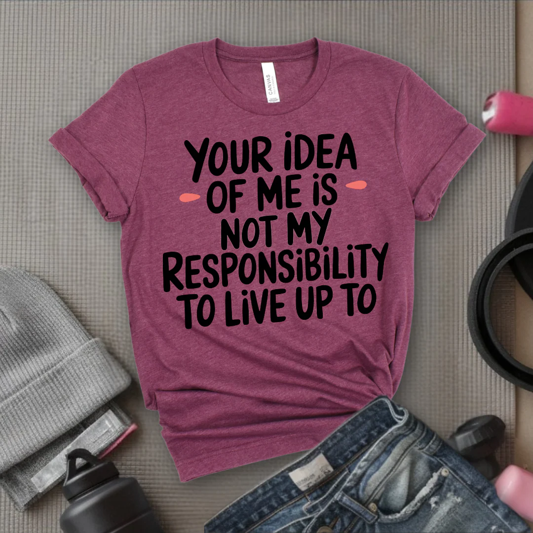 Your Idea Of Me - Feminist T-Shirt - Women Empowerment Tee - Bella Canvas 3001 - Image 9