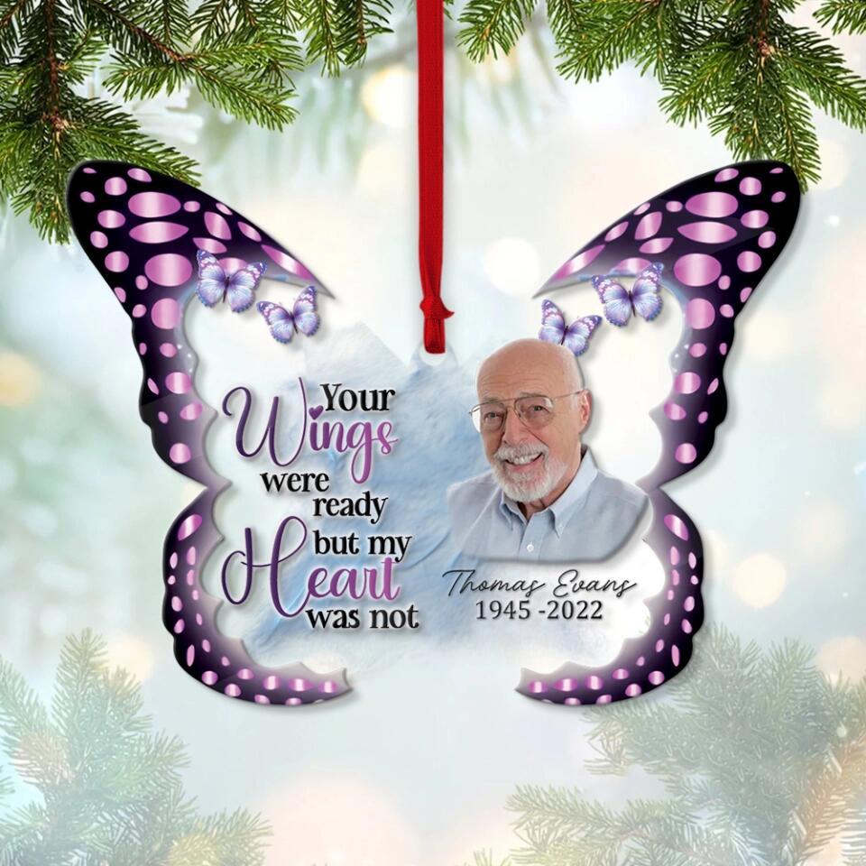 Your Wings Were Ready But My Heart Was Not - Personalized Butterfly-shaped Acrylic Ornament - Memorial Gift for Loss Mom, Loss Dad - Image 3