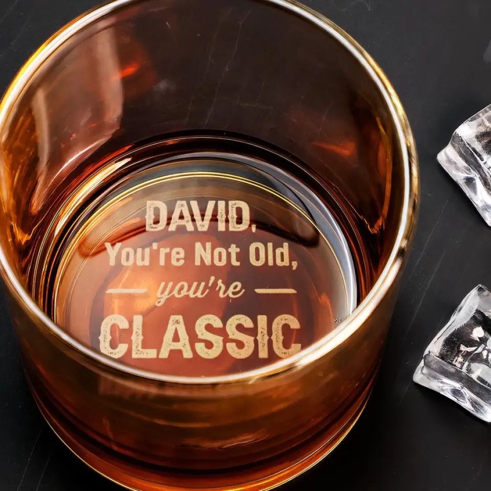 You're Not Old You're Classic - Birthday Whiskey Glass - Image 6